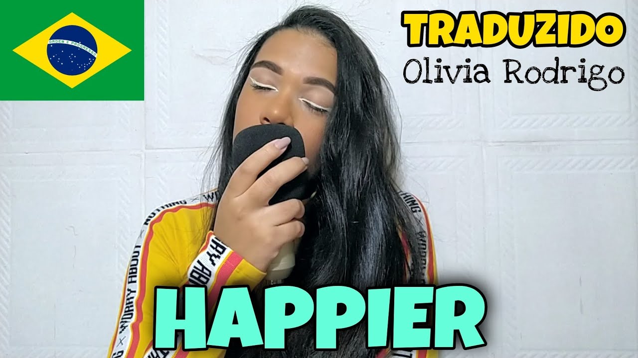 CapCut_happier olivia rodrigo tradução