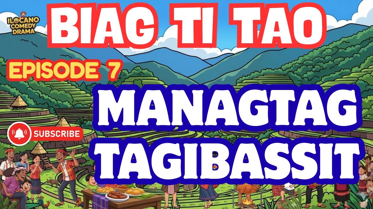 Biag Ti Tao •• EPISODE 7 "Managtag tagibassit" Top Ilocano Drama.
