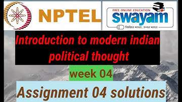 Nptel introduction to modern Indian political thought assignment 04 solutions/week 04 solutions