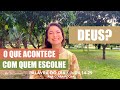 O QUE ACONTECE COM QUEM ESCOLHE A DEUS? / PALAVRA DO DIA - Ana Clara Rocha