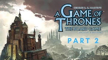 A Game of Thrones: The Board Game - Digital Edition Tutorial Part 2