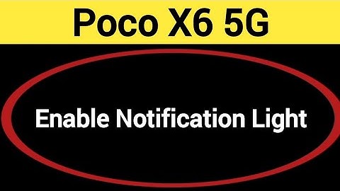 How to enable notification light, Poco X6 5G me notification light enable kaise karen, lighting