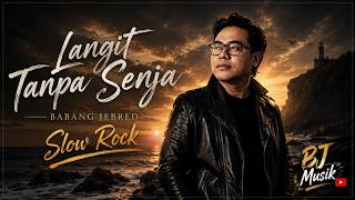 Slow Rock | Langit Tanpa Senja - Babang Jebred (Audio )
