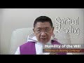 HUMILITY OF THE WILL "PATIENCE IN BEARING CONTEMPT"  Spiritual Reading with Fr. Bing