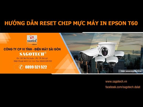 HƯỚNG DẪN RESET CHIP MỰC MÁY IN EPSON T60 - Sagotech.vn - 0899 521 522