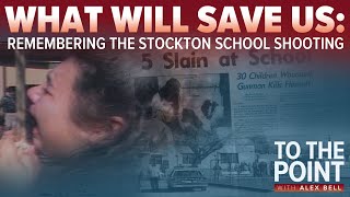 What Will Save Us? | Remembering the Stockton's Cleveland Elementary School shooting