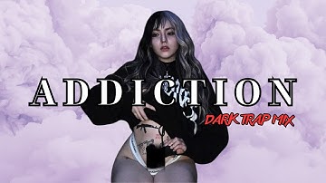 ADDICTION | Dark Trap Mix 2025 – Lost in the Darkness & Escaping Reality