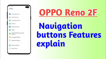 OPPO Reno 2F , Navigation buttons setting Hidden features How to use