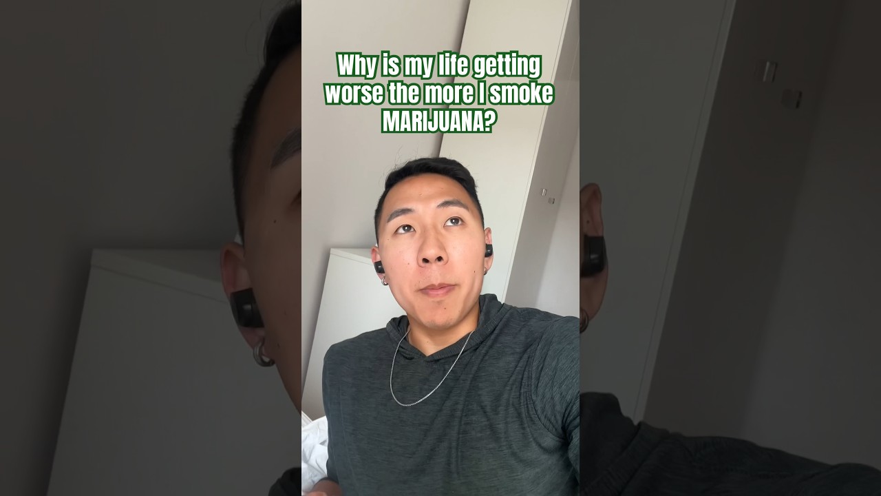 Why Is My Life Getting Worse The More I Smoke MARIJUANA?