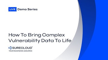 SureCloud Live Demo: How to bring complex vulnerability data to life