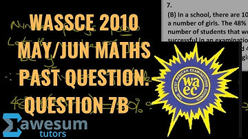 WASSCE 2010 MATHS PAST QUESTIONS | THEORY | QUESTION 7B | AWESUM TUTORS.