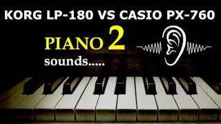 Korg Lp-180 vs Casio Px-760 piano soundtest. Blind Comparison