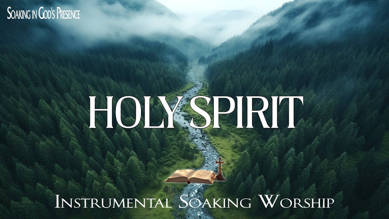 HOLY SPIRIT - Soaking worship instrumental | Prayer and Devotional ...