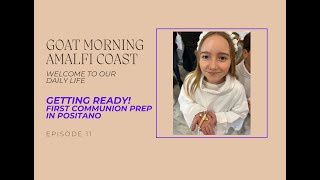 GETTING READY! FIRST COMMUNION PREP IN POSITANO | Goat Morning Amalfi Coast Ep.11