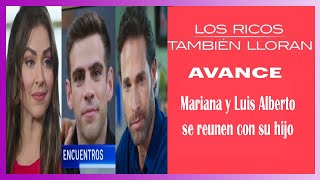 AVANCE | LOS RICOS TAMBIEN LLORAN | CAP 55 | LUIS ALBERTO Y MARIANA LE CONFIESAN LA VERDAD A BETITO