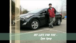 MY LIFE FOR YOU by 2pm kpop