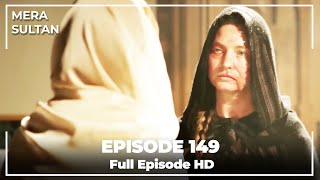 Mera Sultan - Episode 151 (Urdu Dubbed)