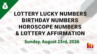 August 23rd 2026 - Lottery Lucky Numbers, Birthday Numbers, Horoscope Numbers