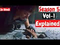 Money heist season 5 vol 1 explained  money heist season 5 vol 1 recap  complete story 