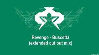 Revenge - Buscetta (extended cut out mix)