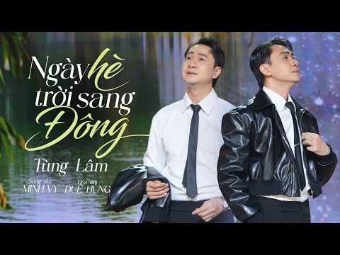 NGÀY HÈ TRỜI SANG ĐÔNG | Tùng Lâm | st: Minh Vy