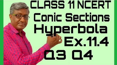 CLASS 11 MATHS CBSE NCERT SOLUTIONS CHAPTER 11 CONIC SECTIONS EXERCISE 11.4 HYPERBOLA  Q3 Q4