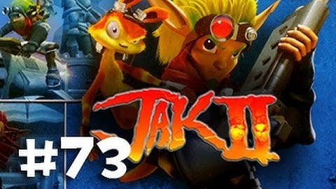 Episode 73: Back in the Palace - Jak II (HD Collection PS3) Playthrough w/ Ze