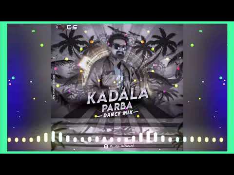 KADALA PARBA DANCE MIX DJ C S