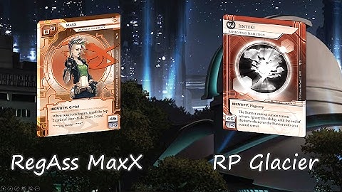 Android Netrunner: [LEGACY] RegAss MaxX vs. RP Glacier