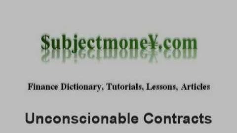 Unconscionable Contracts (Business Contract Law) - What is the Definition? - Dictionary