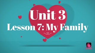 Unit 3: Lesson 7: My family دروس الإنجليزية لتلاميذ السنة السادسة