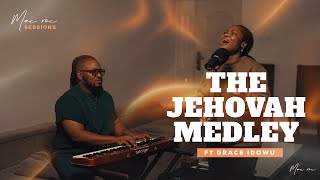 Jehovah Medley (Live) | Efe Mac Roc x Grace Idowu | Mac Roc Sessions