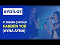 Aydilge ft Serkan Çayoğlu - Haberin Yok (Ayna Ayna) - Kiraz Mevsimi