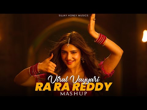 Viral Vayyari X Ra Ra Reddy Mashup | Sujay Honey Musics