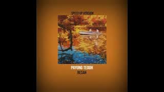 Payung Teduh - Resah [SpeedUp Pitch]