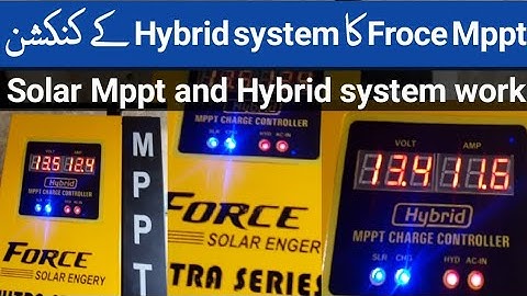 Froce Mppt Hybrid system | Mppt Hybrid system connection and work | Mppt solar charge controller