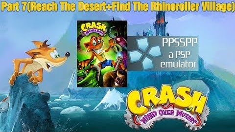 PPSSPP Emulator-Android Gameplay-Crash Mind Over Mutant(Part 7)