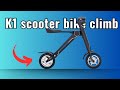 Cool travel with k1 scooter bike climb in china 2023