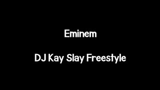 Eminem - DJ Kay Slay Freestyle (Lyrics)