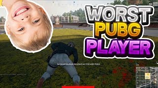 The Worst Pubg Player Ever