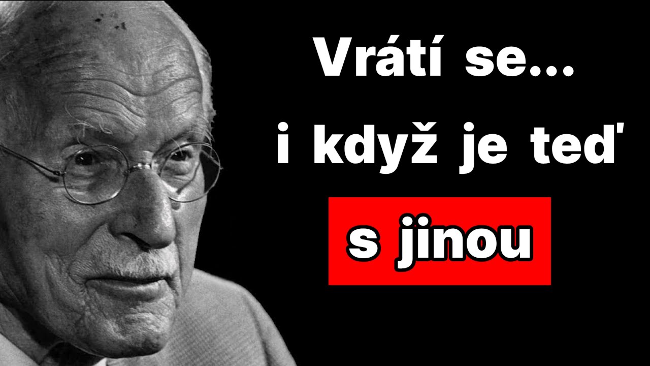Uděláš tohle… a bude tě prosit, abys se vrátila – i když je teď s jinou | Carl Jung