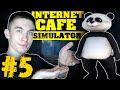 Internet Cafe Simulator 2 - ПАНДА НАНЯЛ ПАНДУ #5