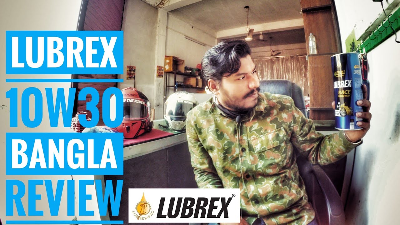 New Lubricant In Town Lubrex Engine Oil Bangla Review Hasan The