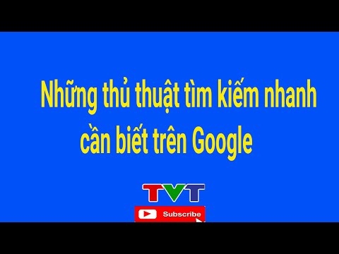 Những thủ thuật tìm kiếm nhanh trên Google mà bạn nên biết