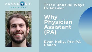 Three Unusual Ways to Answer Why Physician Assistant (PA)