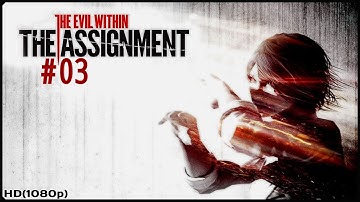 The Evil Within The Assignment Walkthrough PART 3