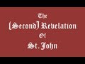 The (Second) Revelation of St John