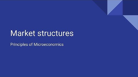 7.1  - Market structures