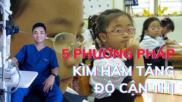 Cơ chế gây tăng độ cận và các phương pháp kiểm soát cận thị tiến triển| OptomDang