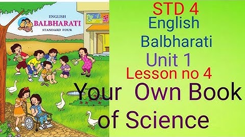 STD 4, English, Unit 1, Lesson no 4, Your Own Book of Science